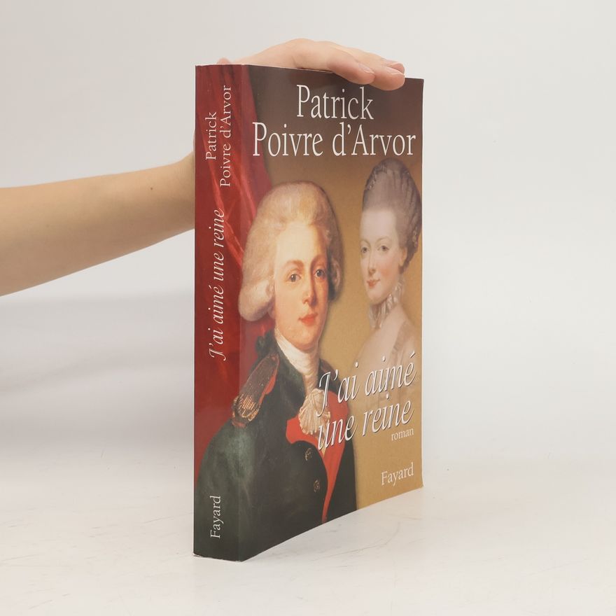 Patrick Poivre d'Arvor J'ai aimé une reine
