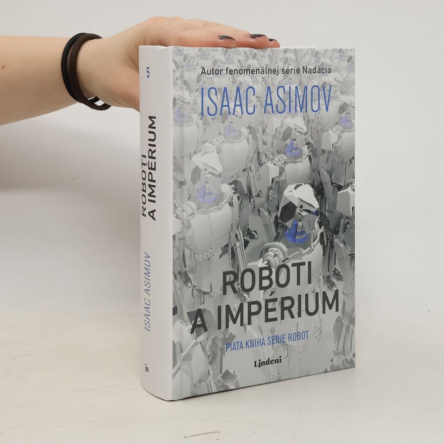 Isaac Asimov Robot 5. Roboti a impérium