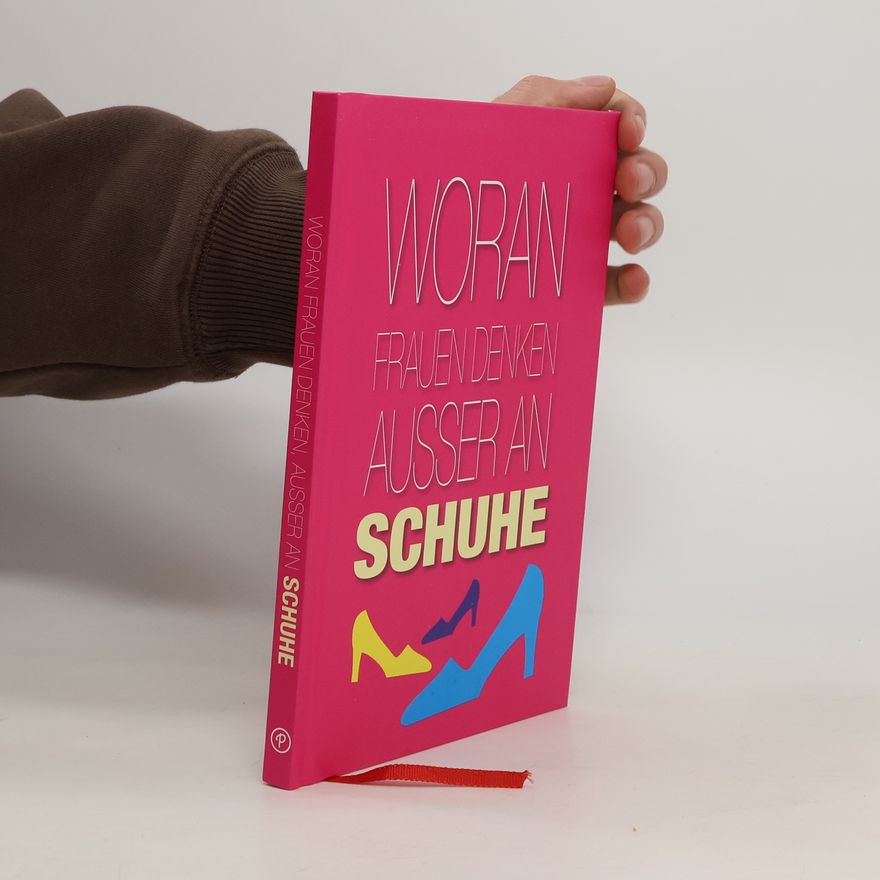 Autorenkollektiv Woran Frauen denken ausser an Schuhe