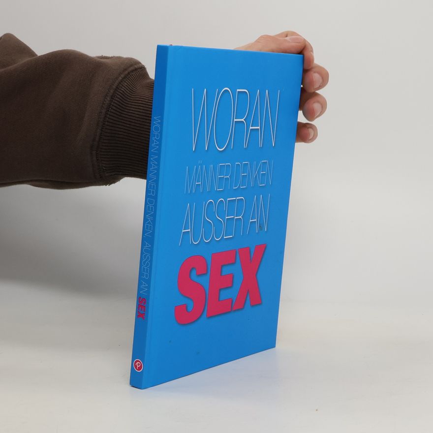 Autorenkollektiv Woran Männer denken ausser an SEX