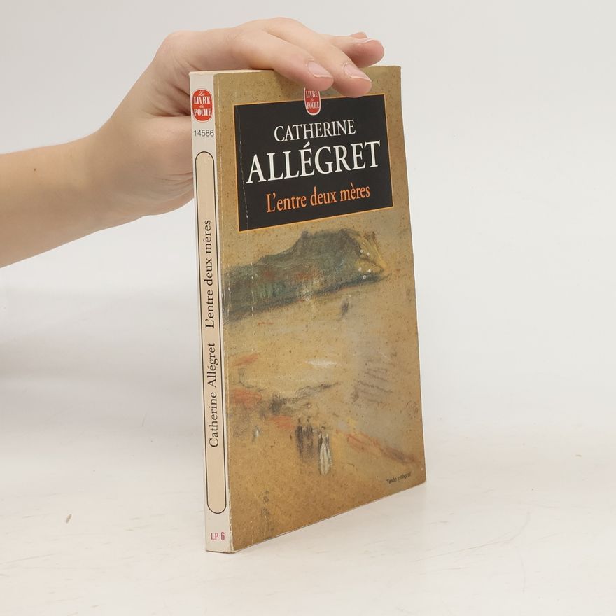 Catherine Allégret L'entre deux mères