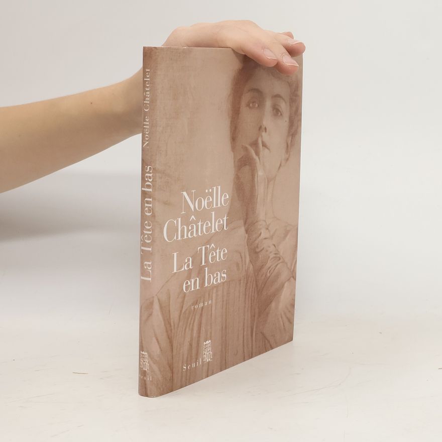 Noëlle Châtelet La Tête en bas