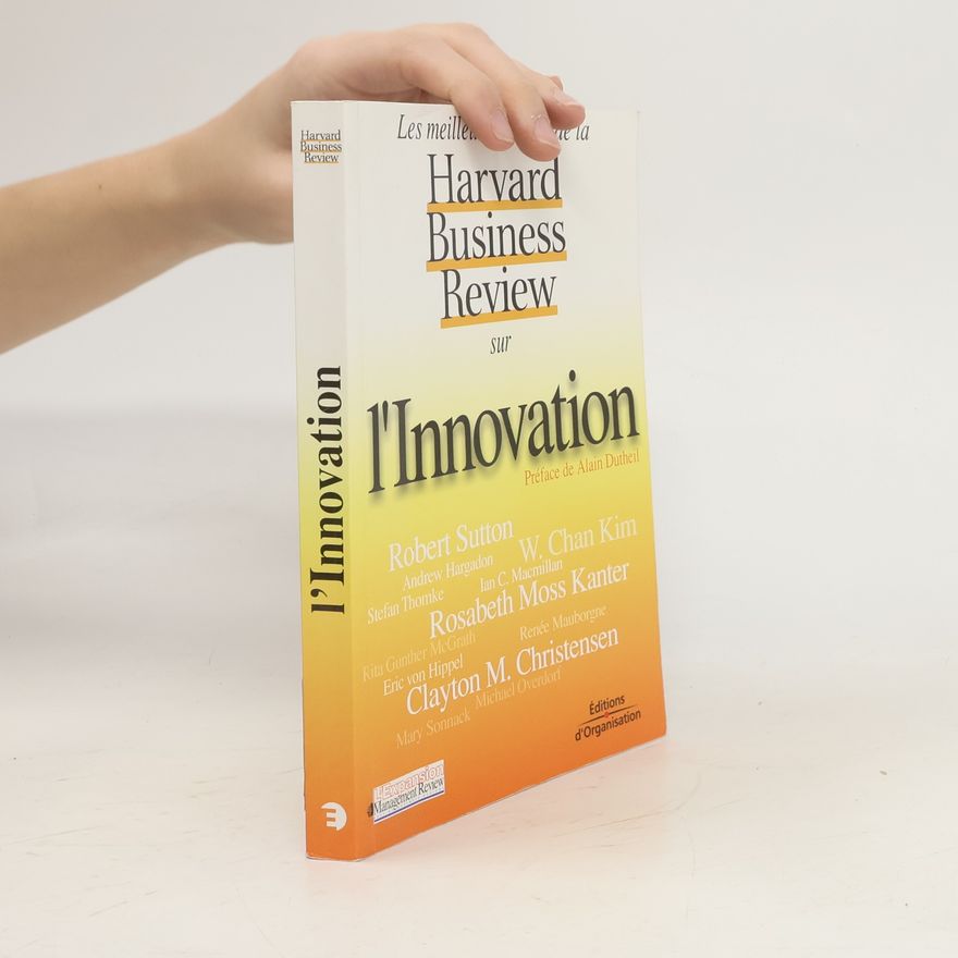 Alain Dutheil Les meilleurs articles de la Harvard Business Review sur l'innovation