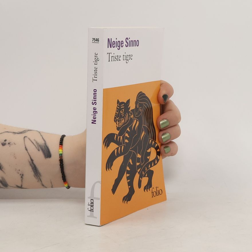 Neige Sinno Folio: Triste tigre