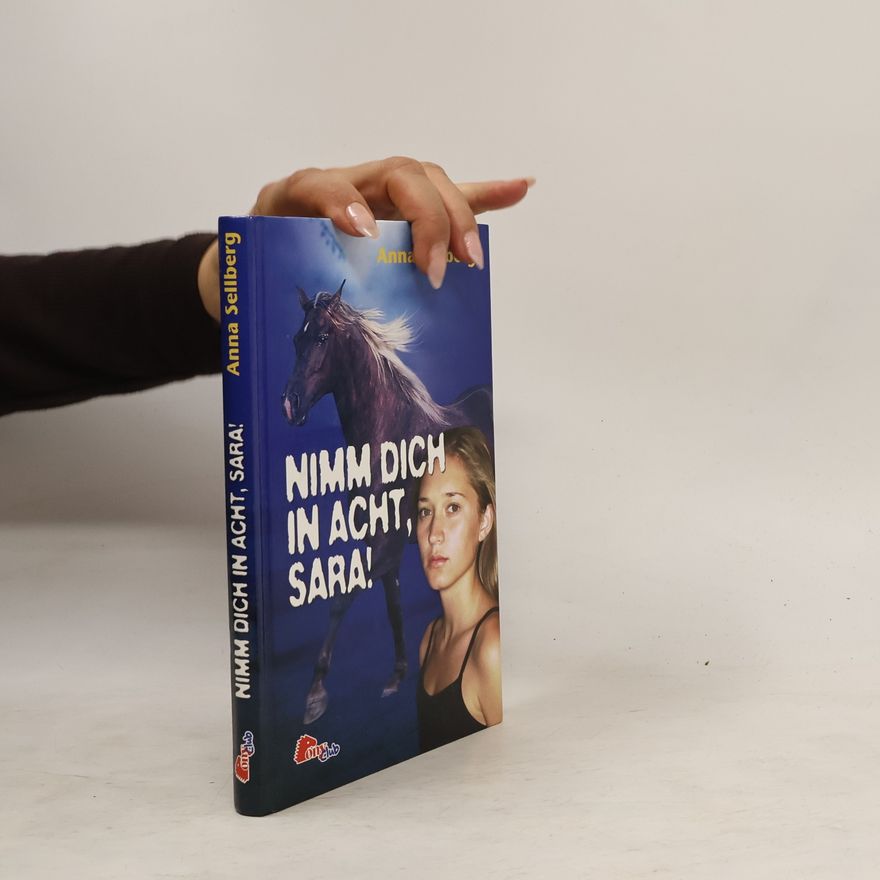 Anna Sellberg Nimm dich in acht, Sara!