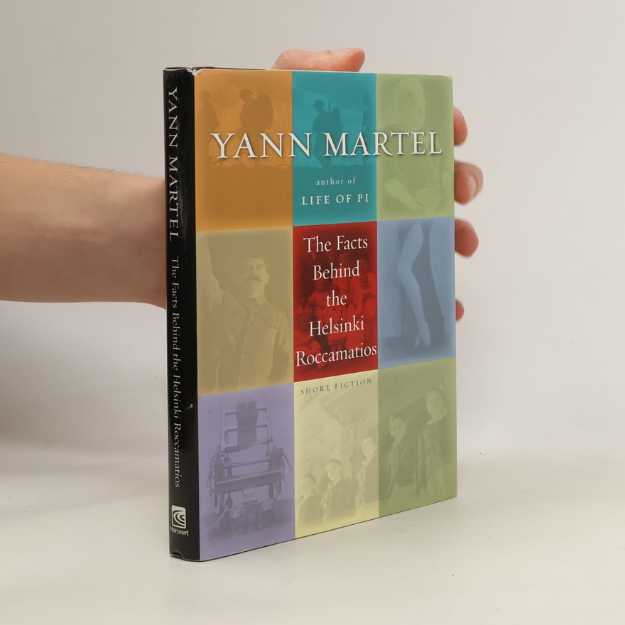Yann Martel The Facts Behind the Helsinki Roccamatios
