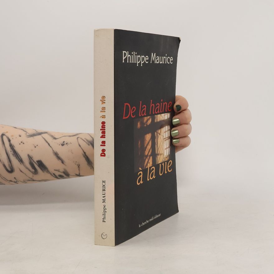Philippe Maurice Pouget De la haine à la vie