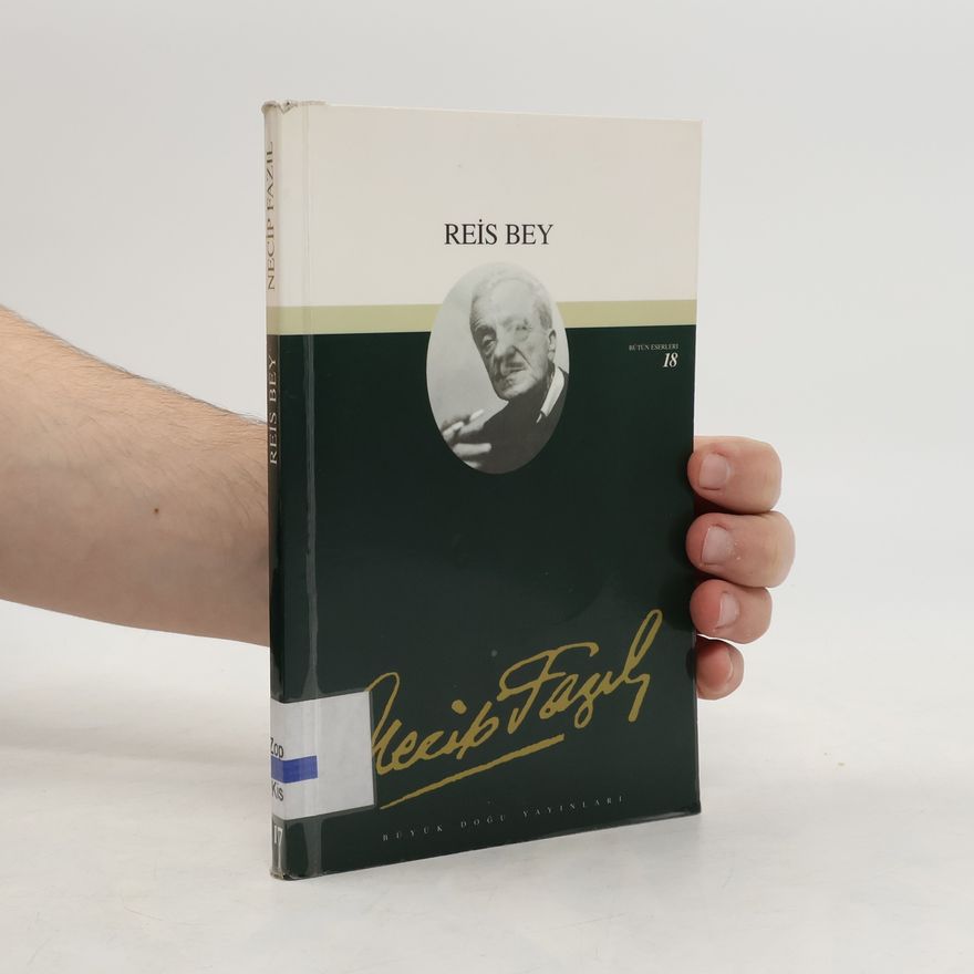 Necip Fazil Kisakürek Bütün Eserleri - 18: Reis Bey