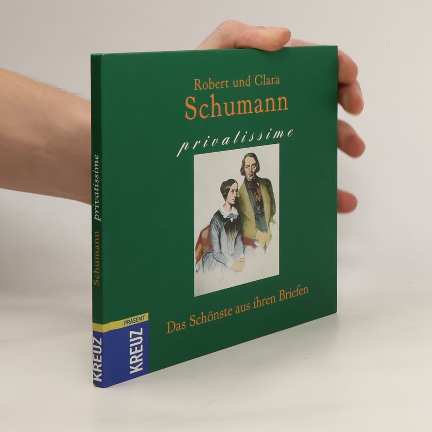 Robert Schumann Robert und Clara Schumann Privatissime