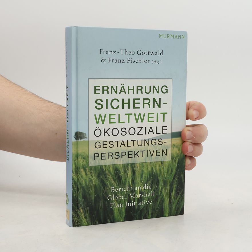 Franz-Theo Gottwald Ernährung sichern - weltweit