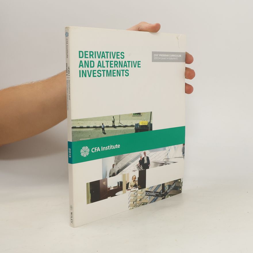 CFA Institute CFA Program Curriculum - Level I - 6: Derivatives and Alternative Investments