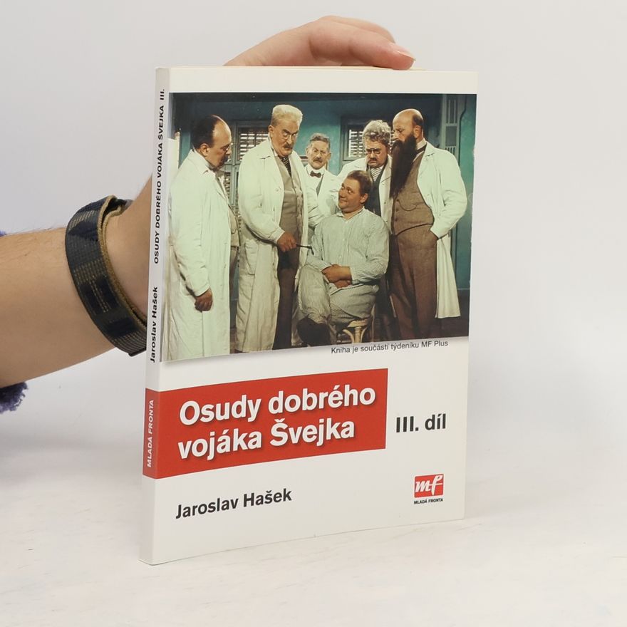 Jaroslav Hašek Osudy dobrého vojáka Švejka. 3. díl