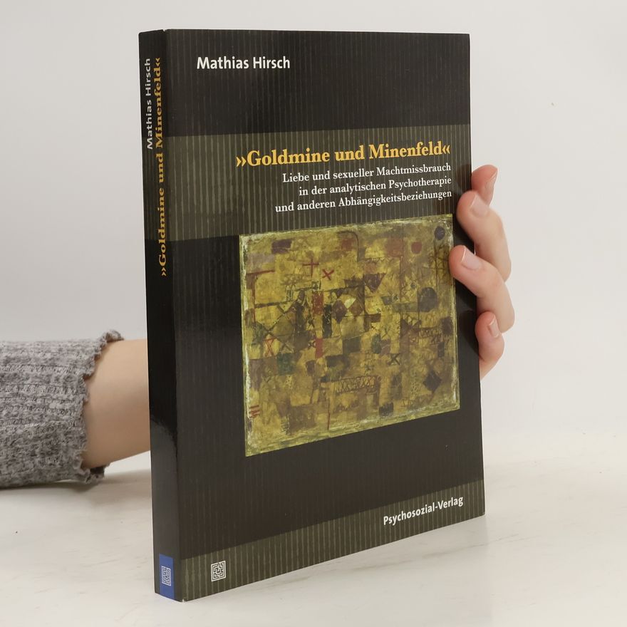 Mathias Hirsch "Goldmine und Minenfeld"