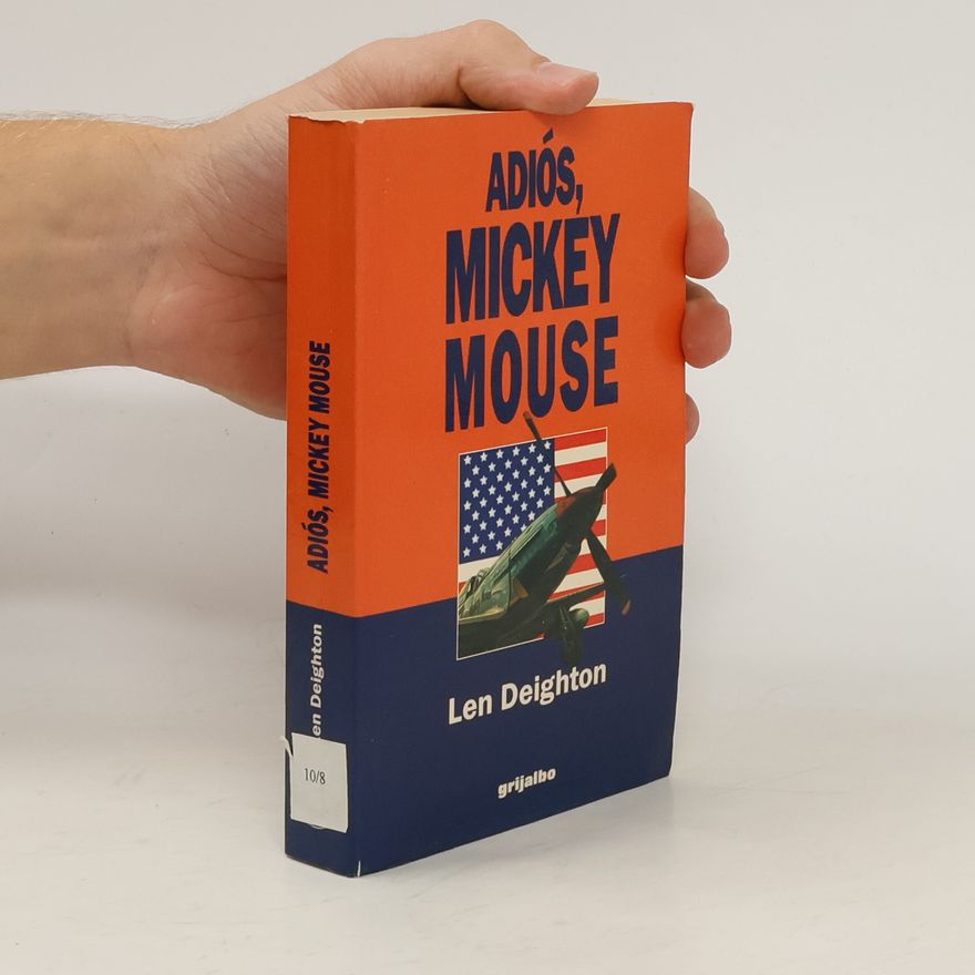 Len Deighton Adiós, Mickey Mouse