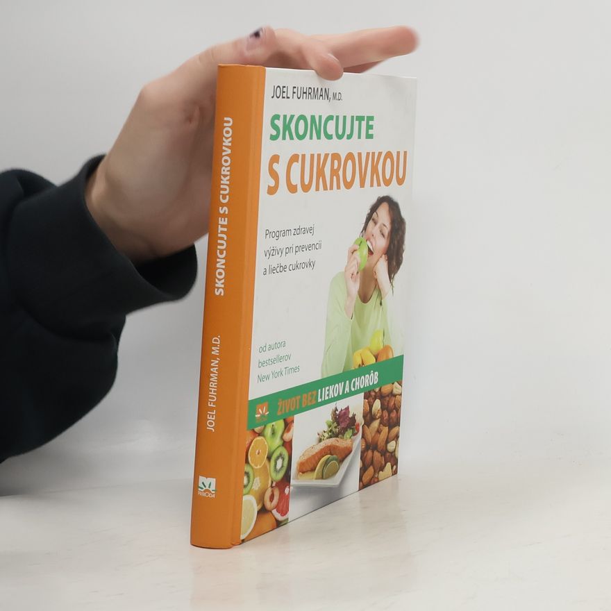 Daniela Hrúziková Skoncujte s cukrovkou : Program zdravej výživy pri prevencii a liečbe cukrovky