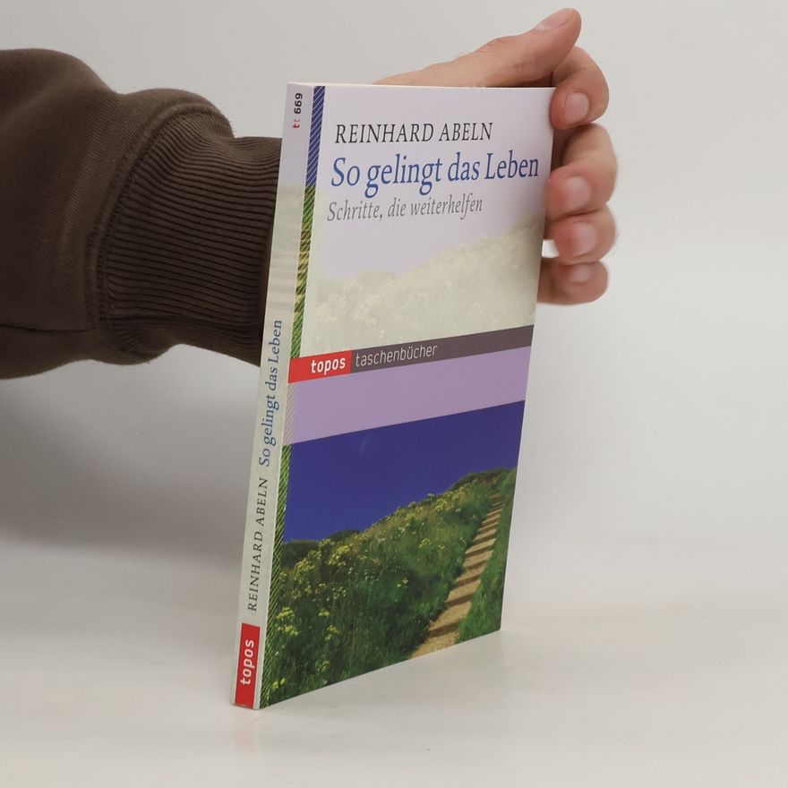 Reinhard Abeln So gelingt das Leben
