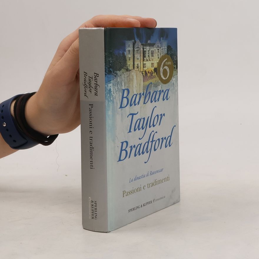 Barbara Taylor Bradford Passioni e tradimenti. La dinastia di Ravensca
