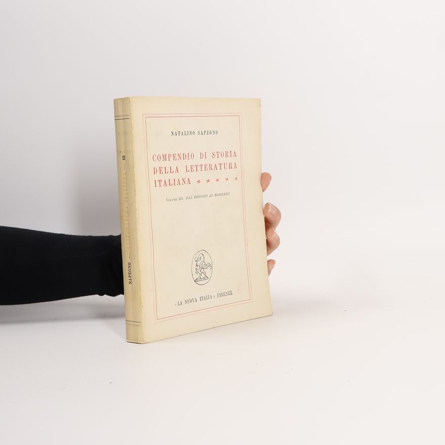 Natalino Sapegno Compendio di storia della letteratura italiana. Volume III