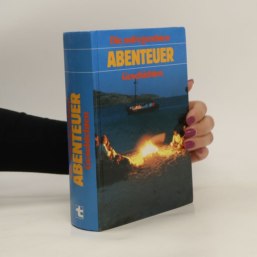 Autorenkollektiv Die aufregendsten Abenteuer-Geschichten