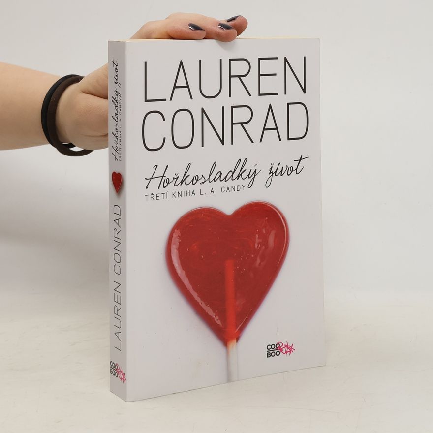 Lauren Conrad Hořkosladký život