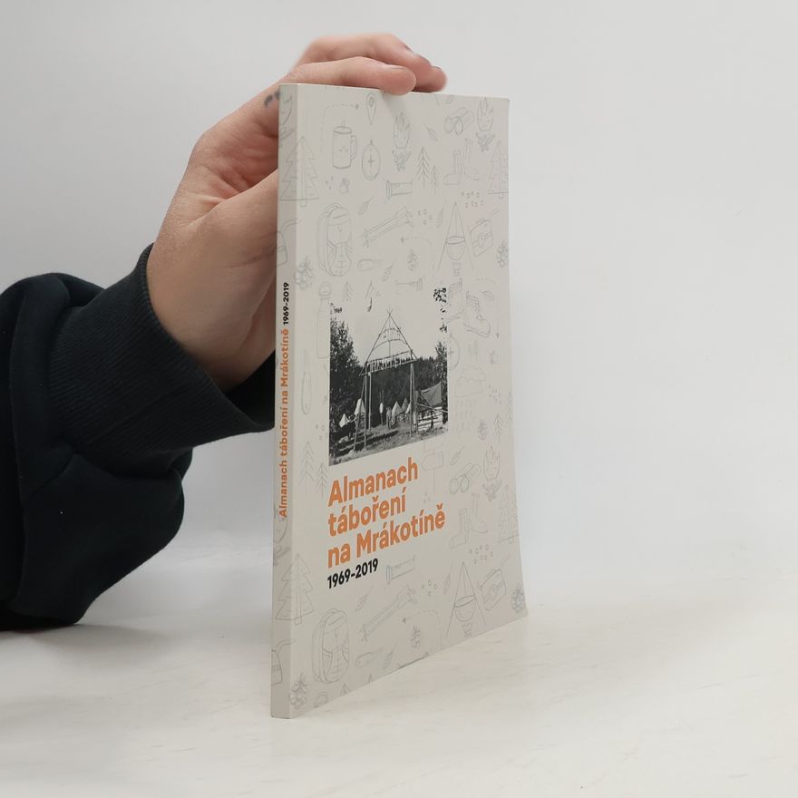 Collectif d'auteurs Almanach táboření na Mrákotíně 1969-2019