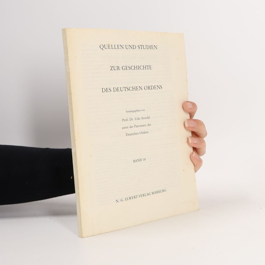 Autorenkollektiv Quellen und Studien zur Geschichte des deutschen Ordens 18