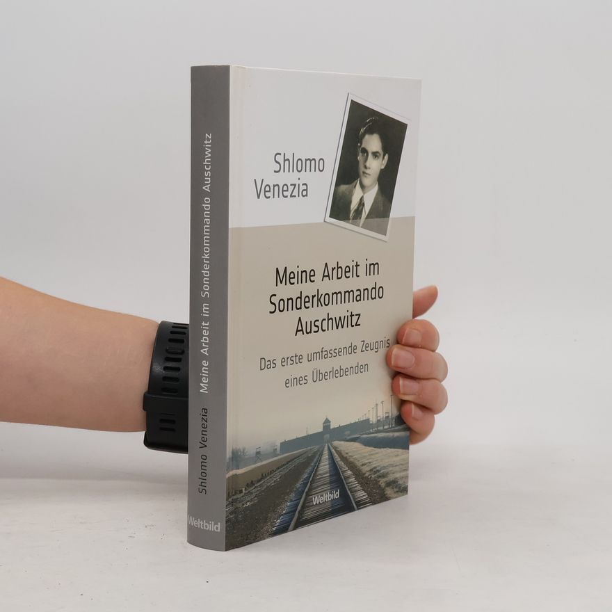 Shlomo Venezia Meine Arbeit im Sonderkommando Auschwitz