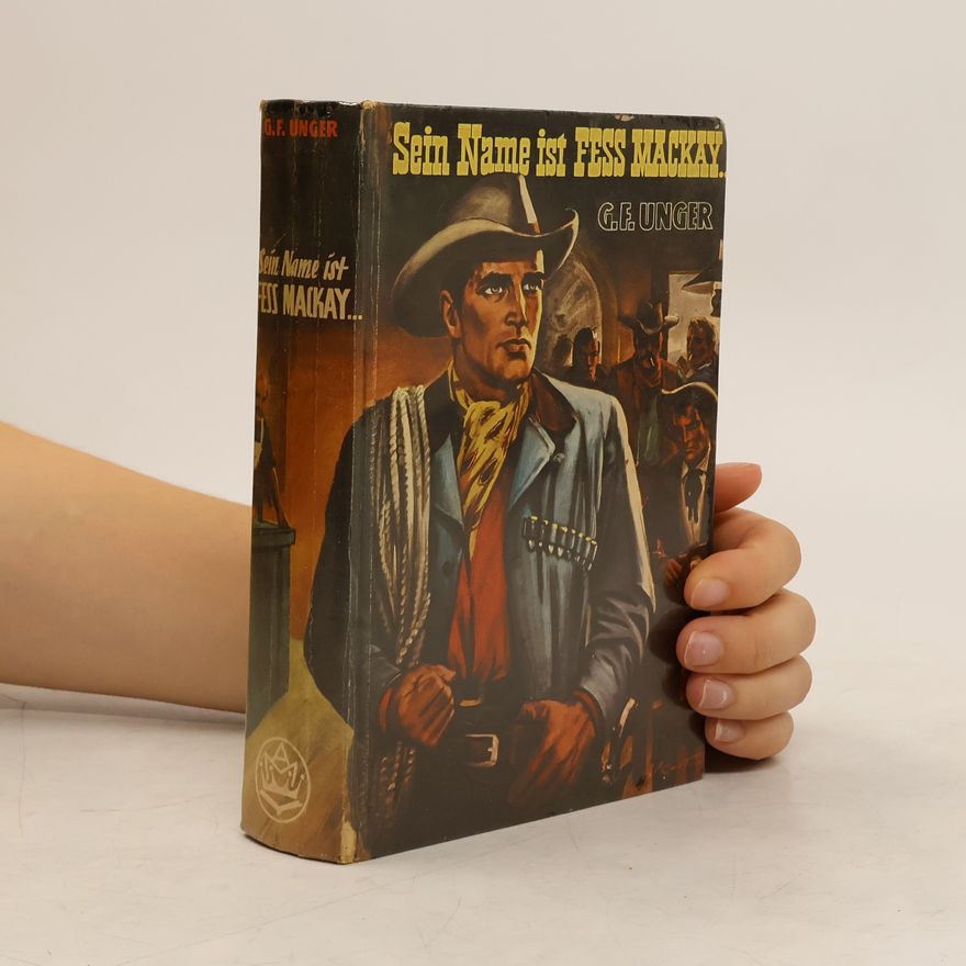 Gert Fritz Unger Sein Name ist Fess Mackay
