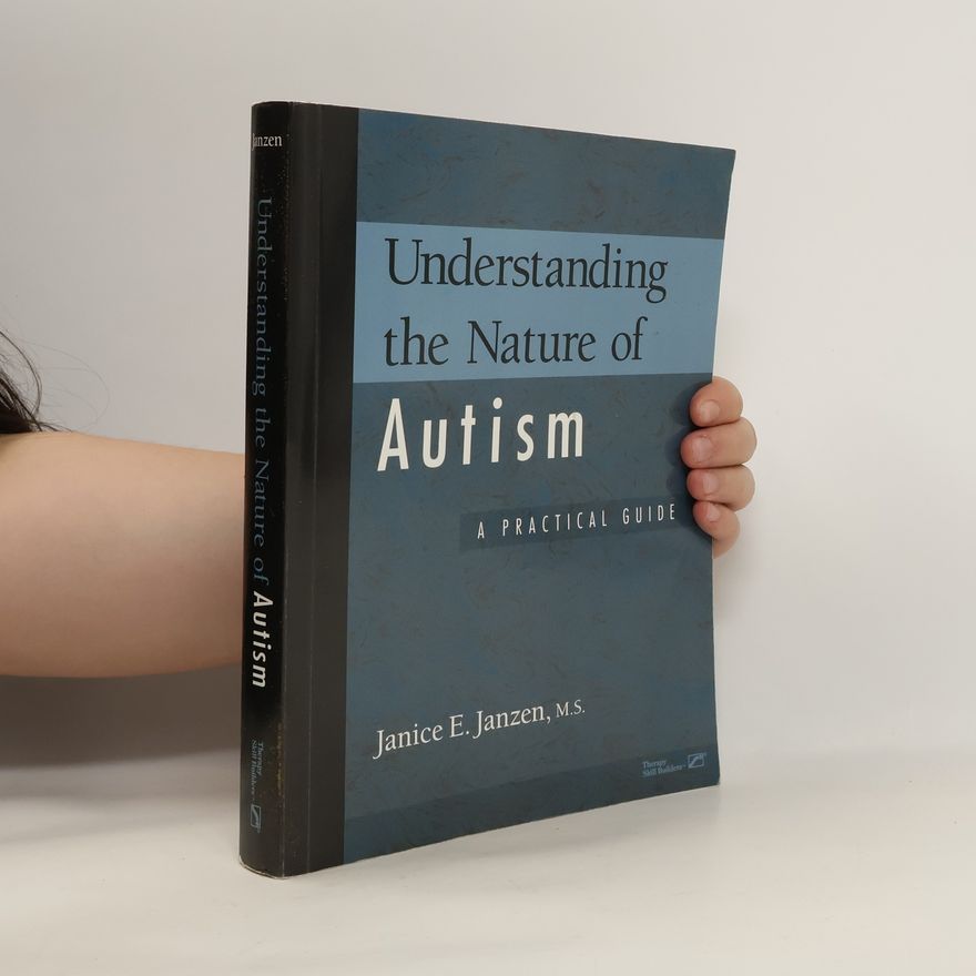 Janice E. Janzen Understanding the Nature of Autism