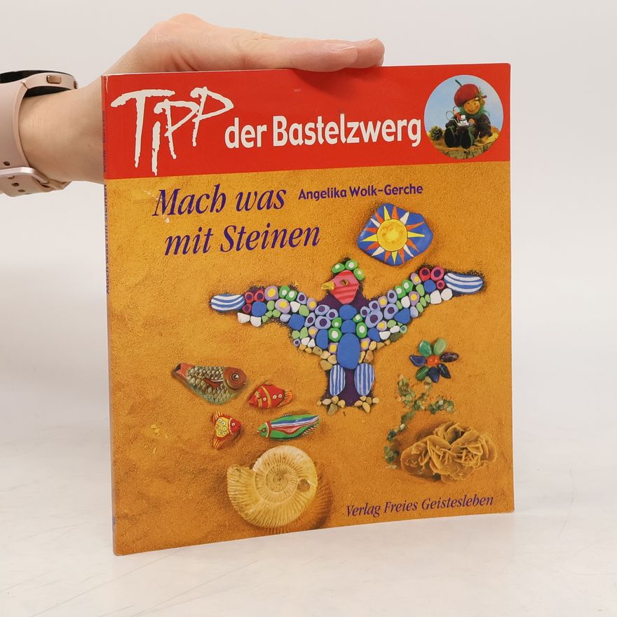 Angelika Wolk Gerche Mach was mit Steinen ... mit Tipp, dem Bastelzwerg