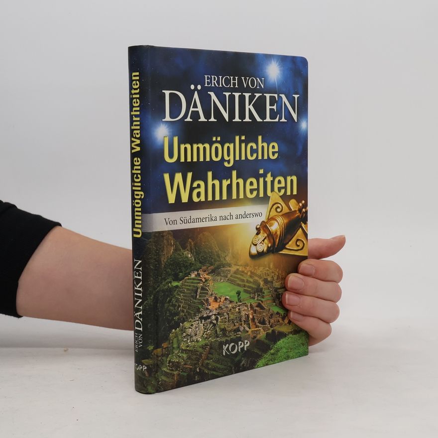 Erich von Däniken Unmögliche Wahrheiten