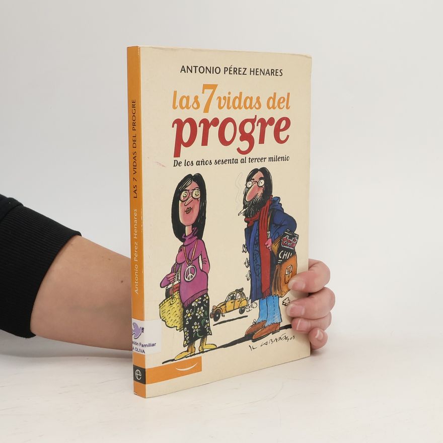 Antonio Pérez Henares Las siete vidas del progre