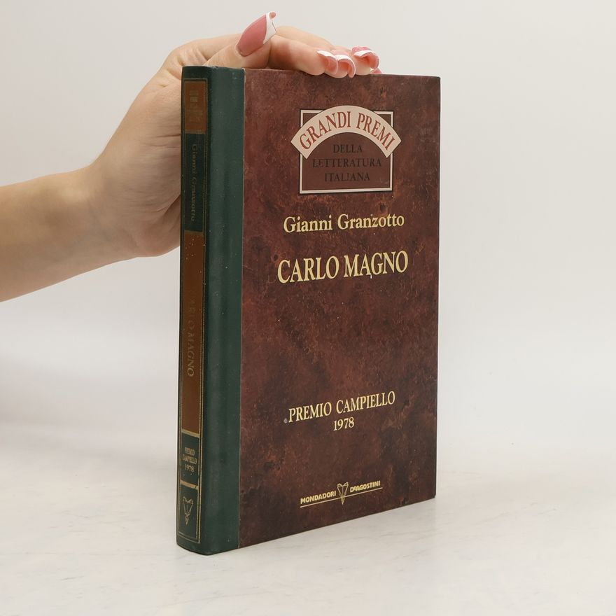 Gianni Granzotto Carlo Magno. Premio Campiello 1978