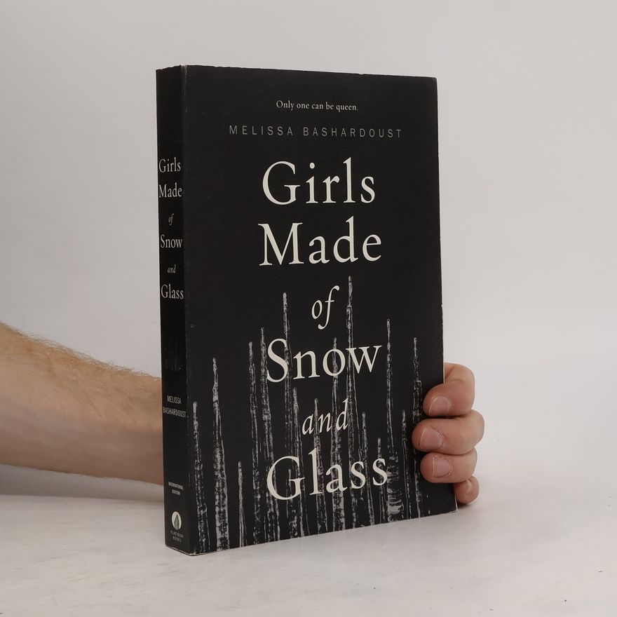 Melissa Bashardoust Girls Made of Snow and Glass