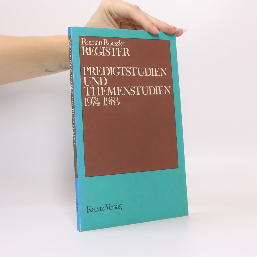 Roman Roessler Register. Predigtstudien und Themenstudien 1974-1984