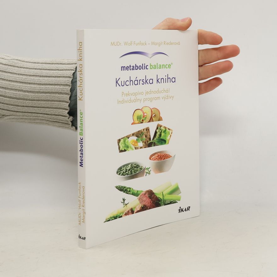 Kolektiv autorů Kuchárska kniha. Prekvapivo jednoduchá! Individuálny program výživy