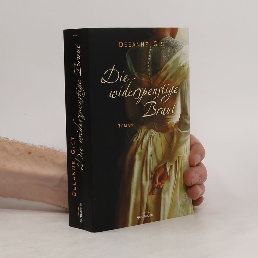 Deeanne Gist Die widerspenstige Braut