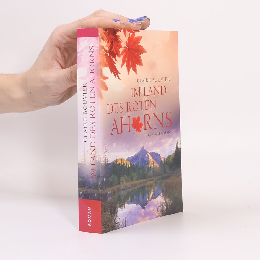 Claire Bouvier Im Land des roten Ahorns
