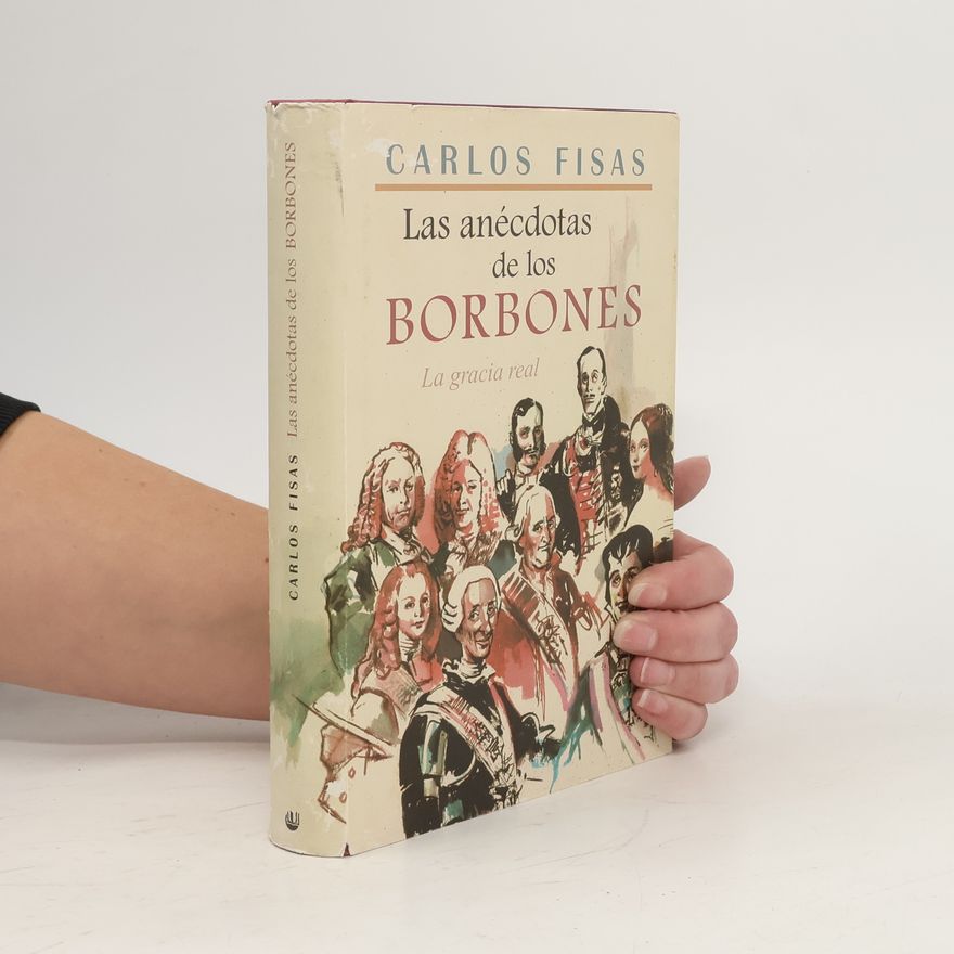 Carlos Fisas Las anécdotas de los Borbones