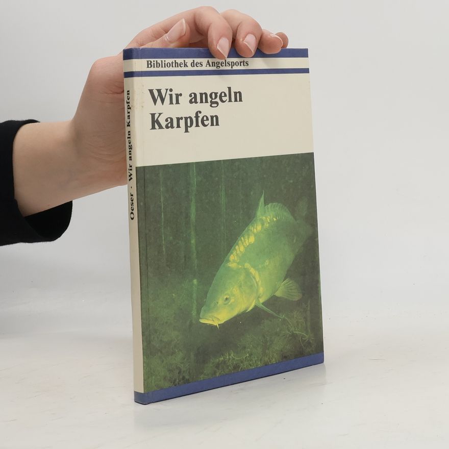 Klaus Dieter Oeser Wir angeln Karpfen