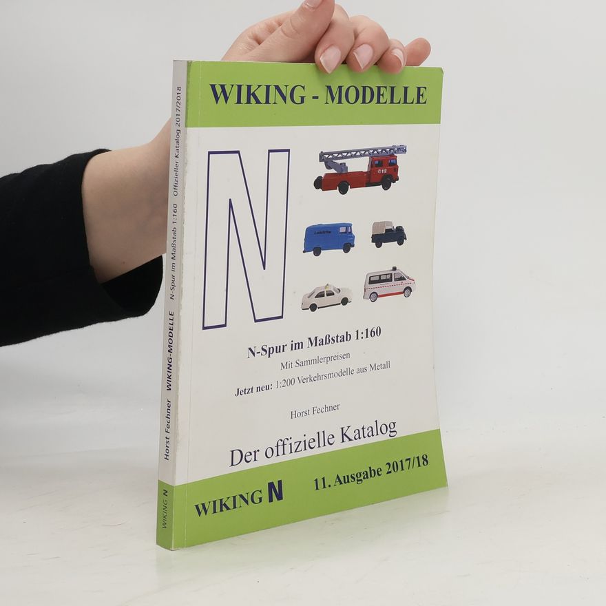 Horst Fechner Wiking-Modelle. Der offizielle Katalog 2017/18