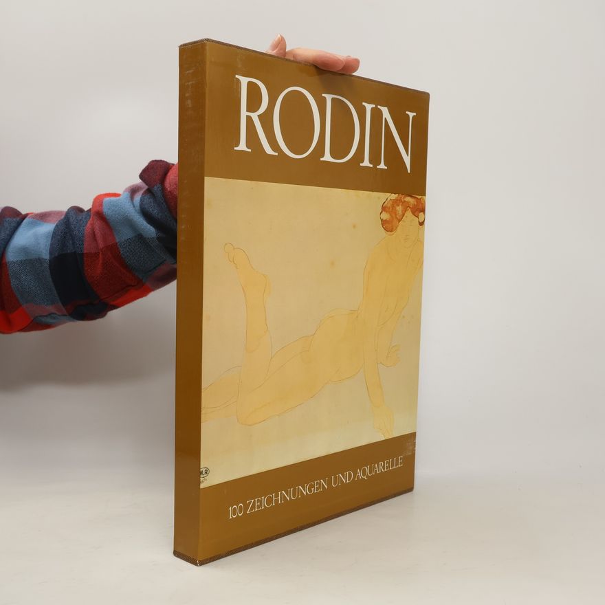 Auguste Rodin Auguste Rodin 100 Zeichnungen und Aquarelle
