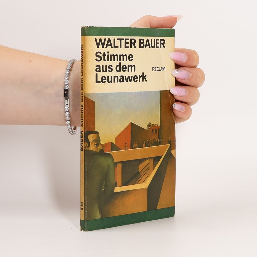 Walter Bauer Stimme aus dem Leunawerk