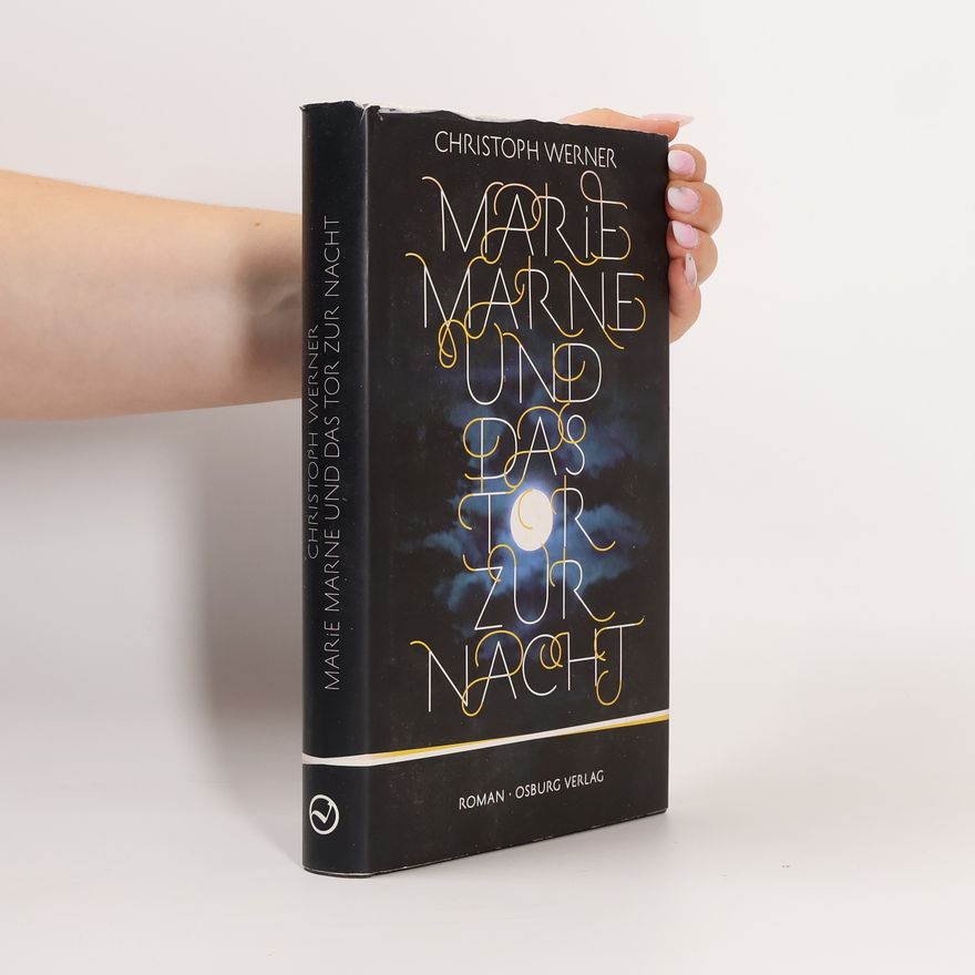 Werner Christoph Marie Marne und das Tor zur Nacht