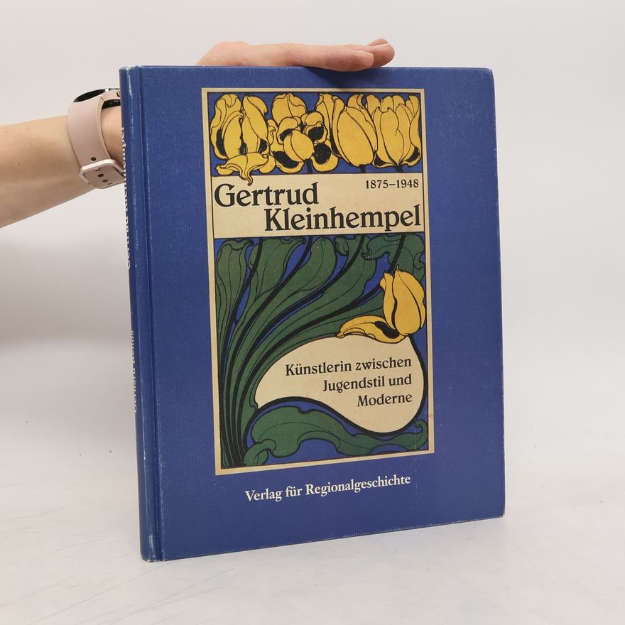 Gertrud Kleinhempel Gertrud Kleinhempel, Künstlerin zwischen Jugendstil und Moderne