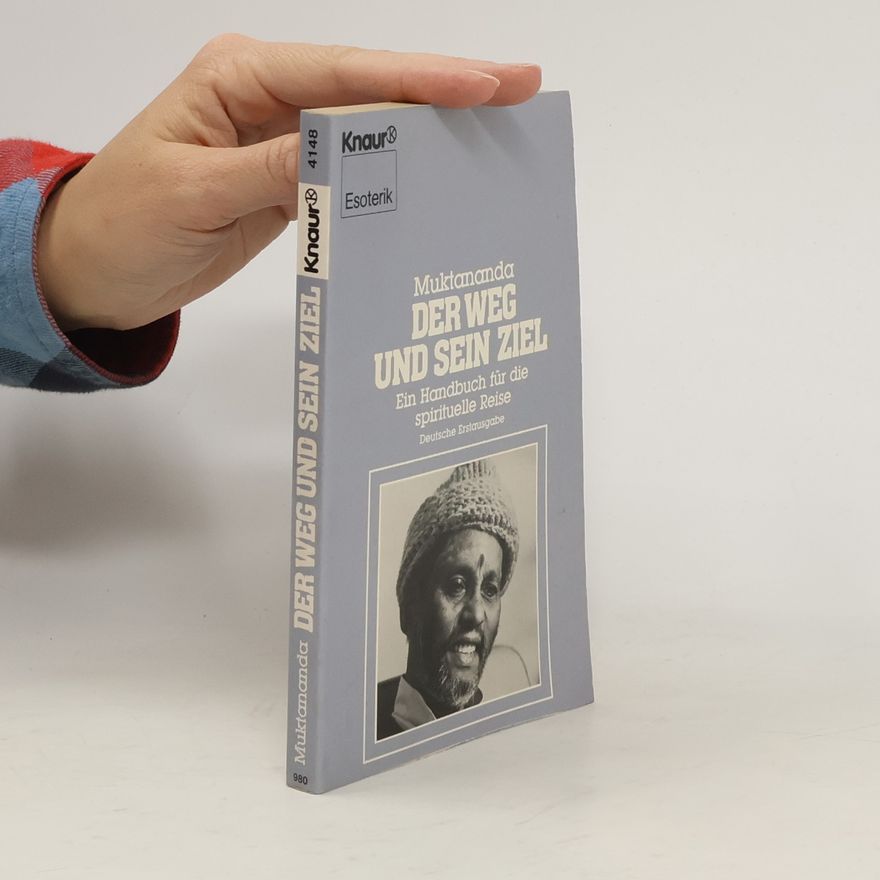 Muktananda Muktananda Der Weg und sein Ziel