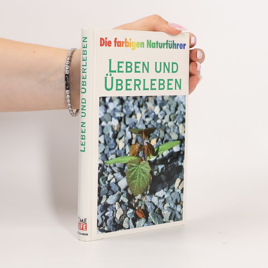 Autorenkollektiv Die farbigen Naturführer. Leben und Überleben