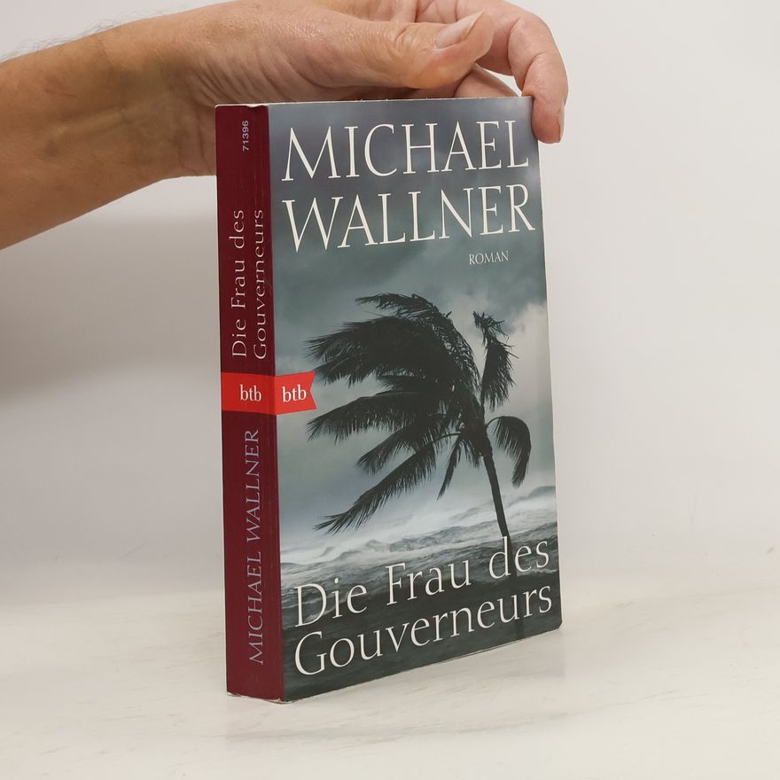 Michael Wallner Die Frau des Gouverneurs