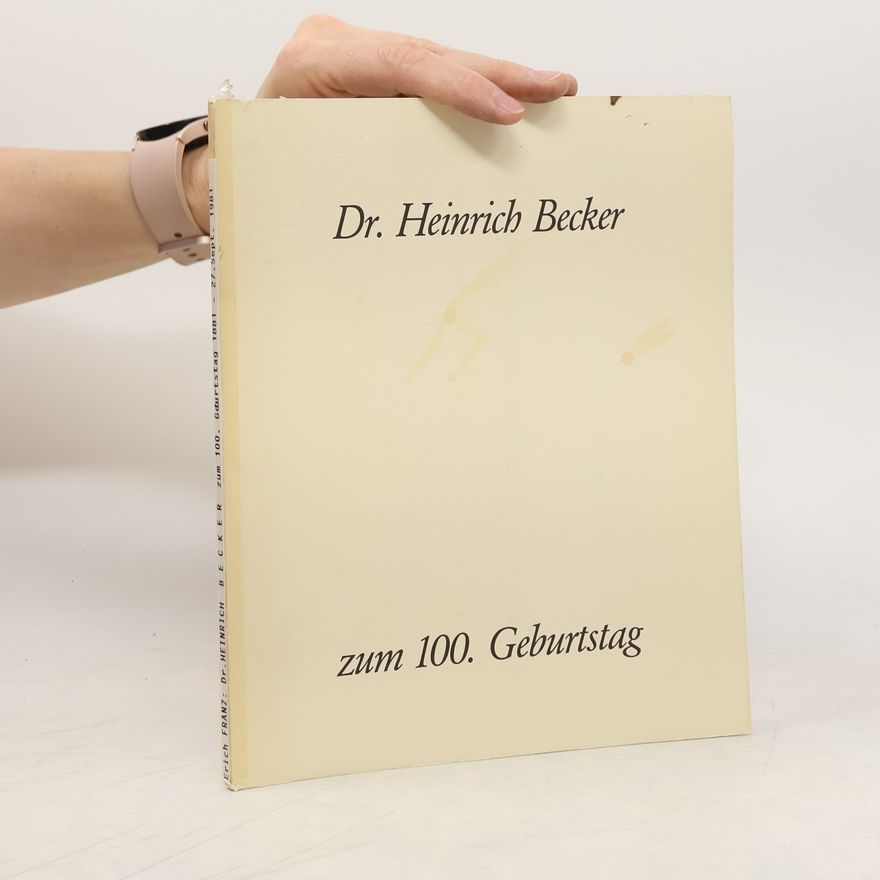 Karl Otto Lorenz Dr. Heinrich Becker zum 100. Geburtstag