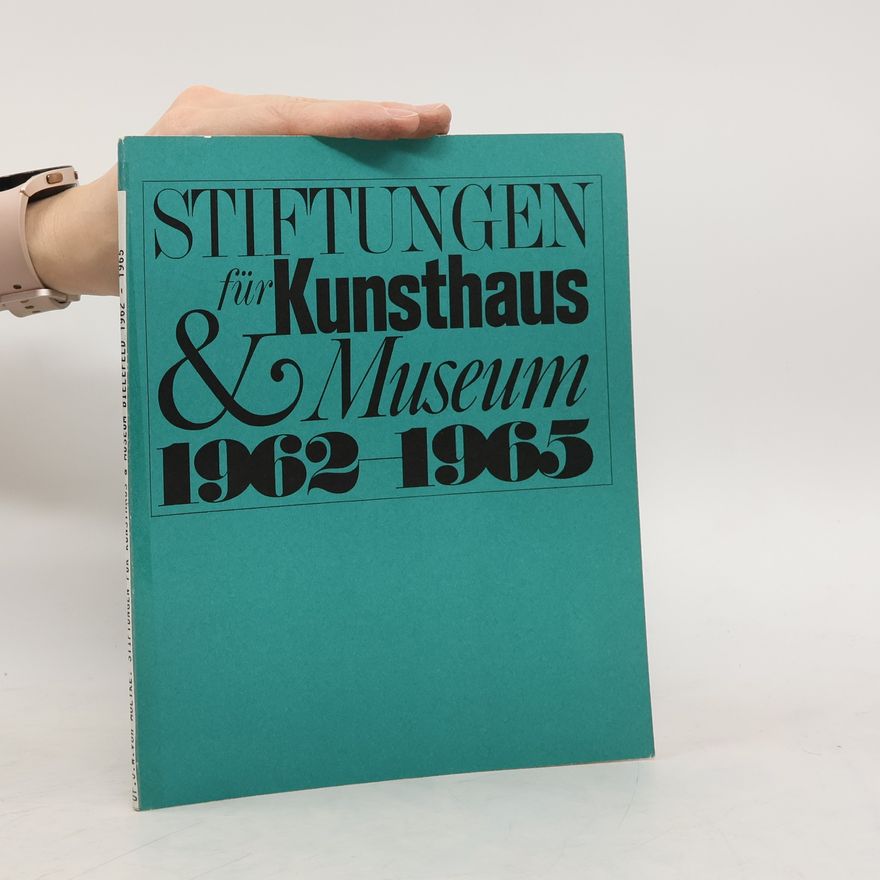 Joachim Wolfgang von Moltke Stiftungen für Kunsthaus & Museum, 1962-1965